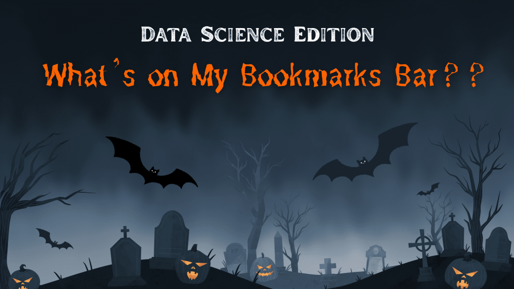 What’s on My Bookmarks Bar: Data Science Edition