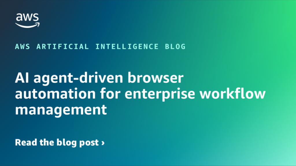 AI agent-driven browser automation for enterprise workflow management AI agent-driven browser automation for enterprise workflow management
