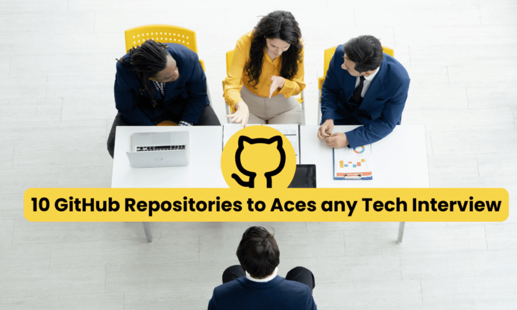10 GitHub Repositories to Aces any Tech Interview
