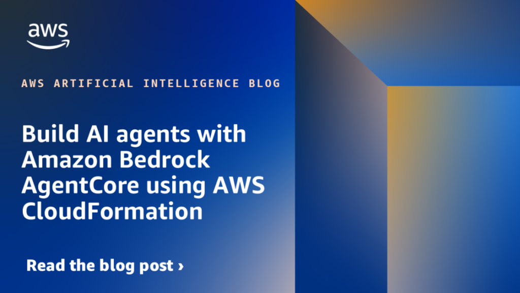 Build AI agents with Amazon Bedrock AgentCore using AWS CloudFormation Build AI agents with Amazon Bedrock AgentCore using AWS CloudFormation