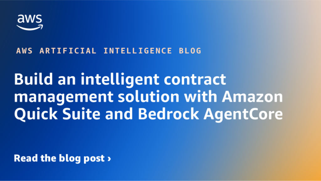 Build an intelligent contract management solution with Amazon Quick Suite and Bedrock AgentCore