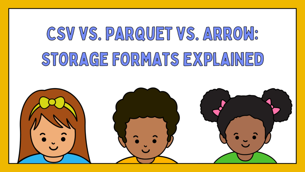 CSV vs. Parquet vs. Arrow: Storage Formats Explained