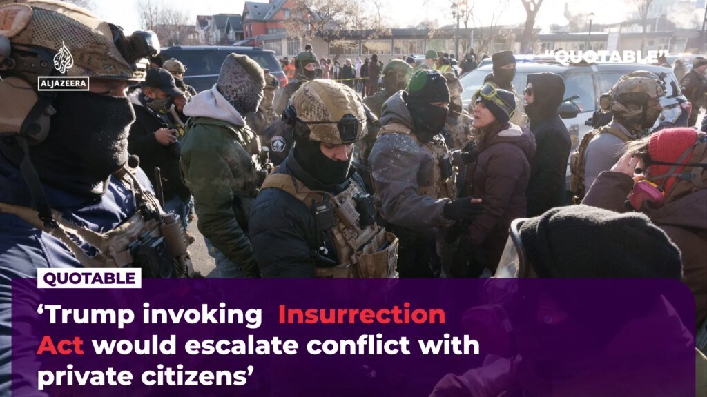 ‘Invoking Insurrection Act would escalate conflict with private citizens’ | Al Jazeera ‘Invoking Insurrection Act would escalate conflict with private citizens’ | Al Jazeera