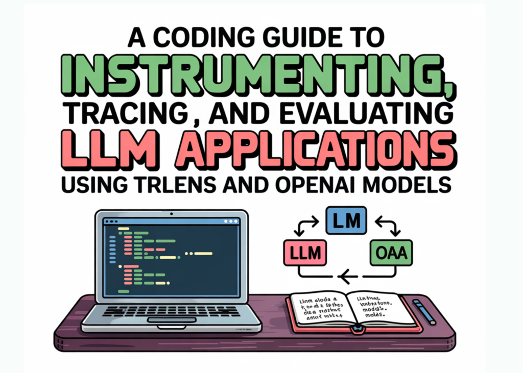 A Coding Guide to Instrumenting, Tracing, and Evaluating LLM Applications Using TruLens and OpenAI Models A Coding Guide to Instrumenting, Tracing, and Evaluating LLM Applications Using TruLens and OpenAI Models