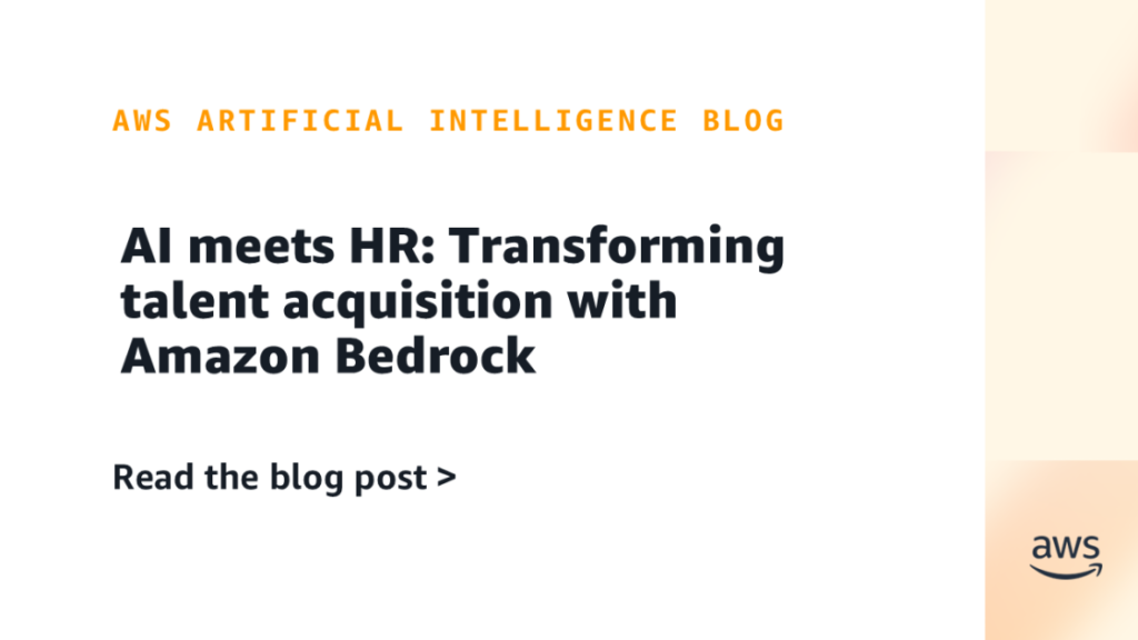 AI meets HR: Transforming talent acquisition with Amazon Bedrock