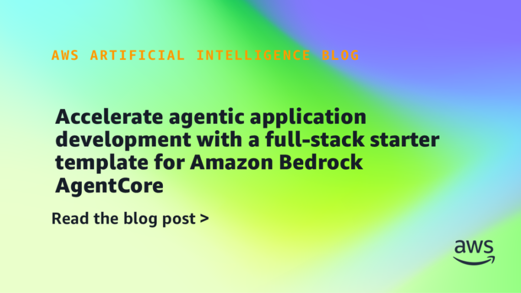 Accelerate agentic application development with a full-stack starter template for Amazon Bedrock AgentCore Accelerate agentic application development with a full-stack starter template for Amazon Bedrock AgentCore