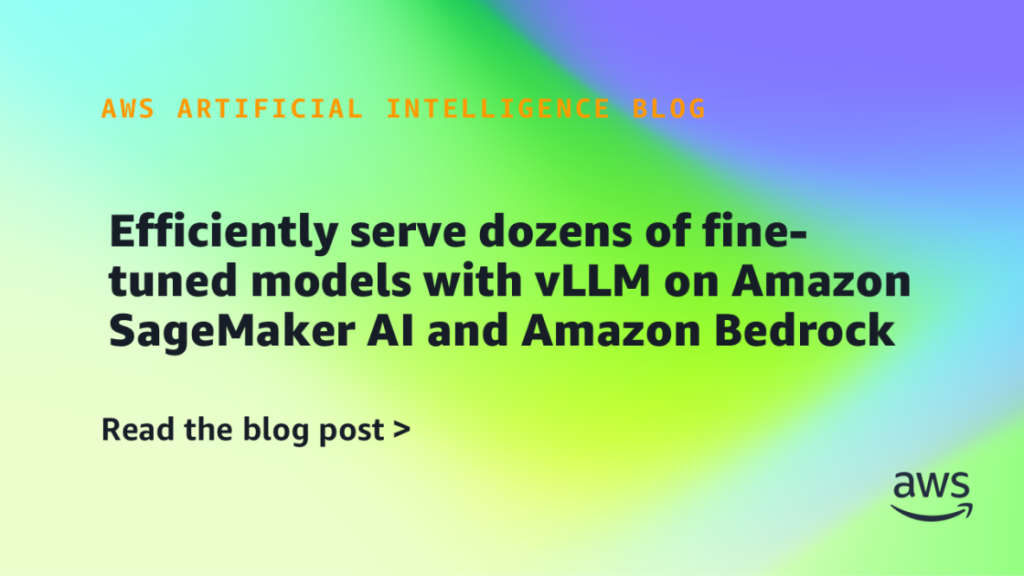 Efficiently serve dozens of fine-tuned models with vLLM on Amazon SageMaker AI and Amazon Bedrock Efficiently serve dozens of fine-tuned models with vLLM on Amazon SageMaker AI and Amazon Bedrock