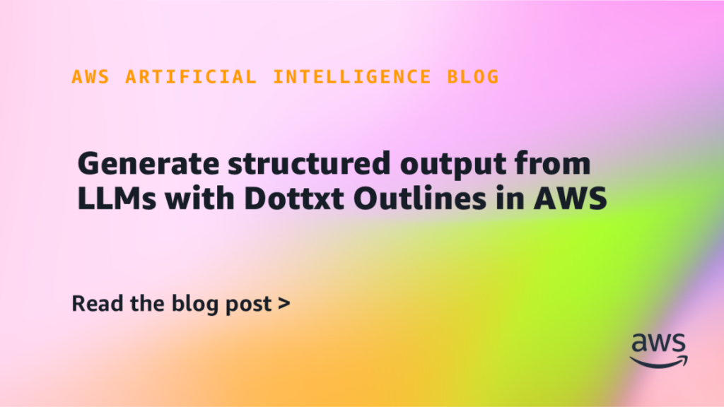 Generate structured output from LLMs with Dottxt Outlines in AWS Generate structured output from LLMs with Dottxt Outlines in AWS
