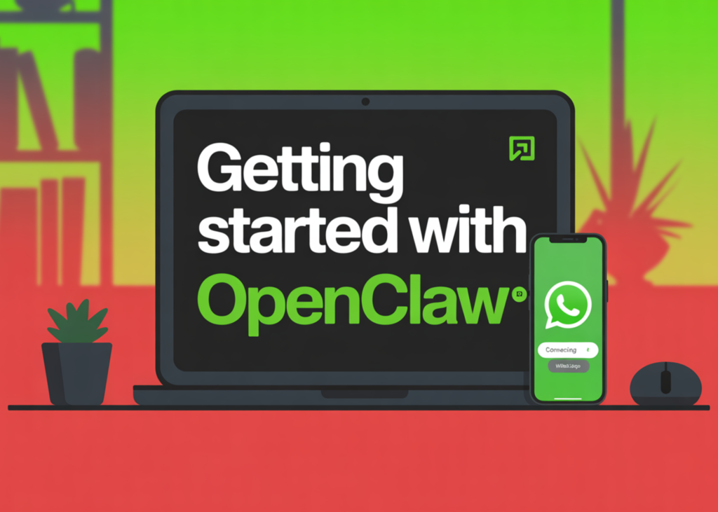 Getting Started with OpenClaw and Connecting It with WhatsApp Getting Started with OpenClaw and Connecting It with WhatsApp