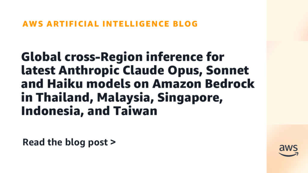 Global cross-Region inference for latest Anthropic Claude Opus, Sonnet and Haiku models on Amazon Bedrock in Thailand, Malaysia, Singapore, Indonesia, and Taiwan Global cross-Region inference for latest Anthropic Claude Opus, Sonnet and Haiku models on Amazon Bedrock in Thailand, Malaysia, Singapore, Indonesia, and Taiwan