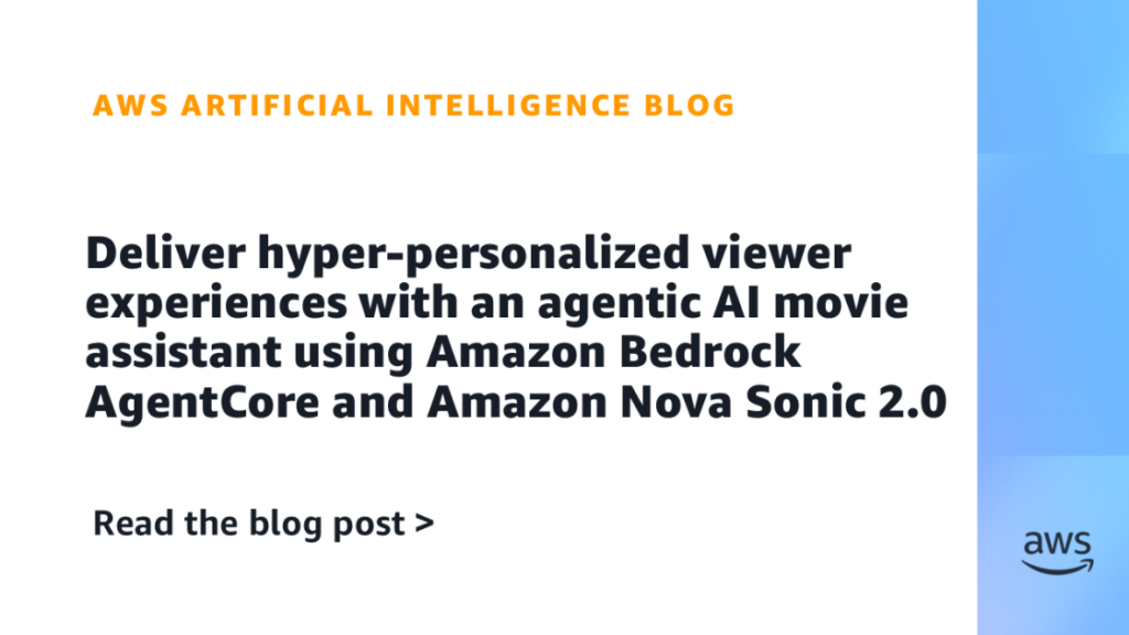Deliver hyper-personalized viewer experiences with an agentic AI movie assistant using Amazon Bedrock AgentCore and Amazon Nova Sonic 2.0