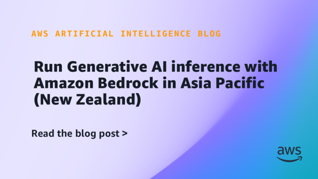 Run Generative AI inference with Amazon Bedrock in Asia Pacific (New Zealand)