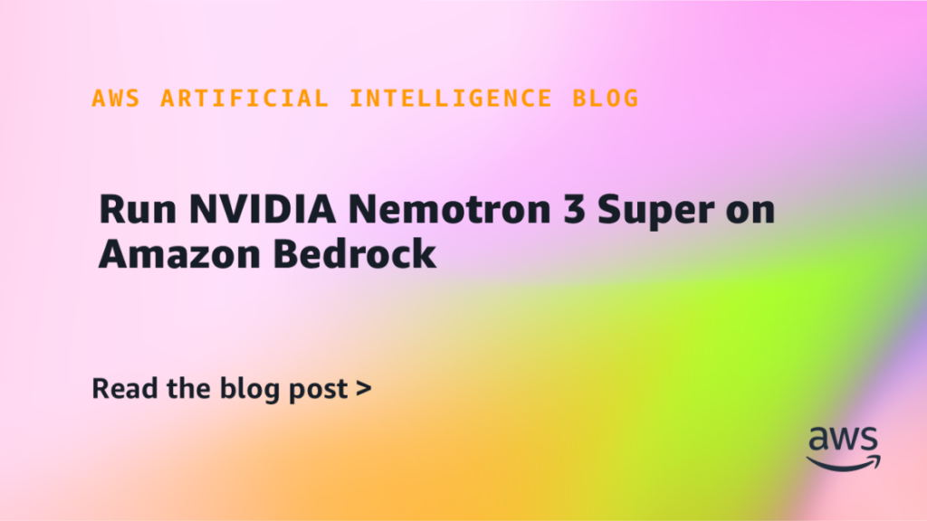 Run NVIDIA Nemotron 3 Super on Amazon Bedrock