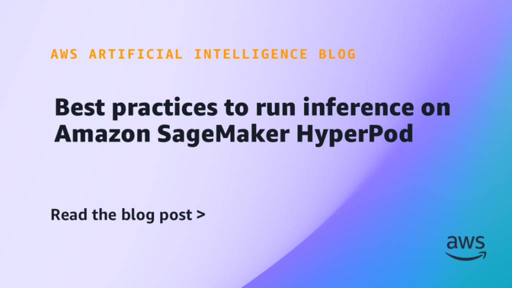 Best practices to run inference on Amazon SageMaker HyperPod