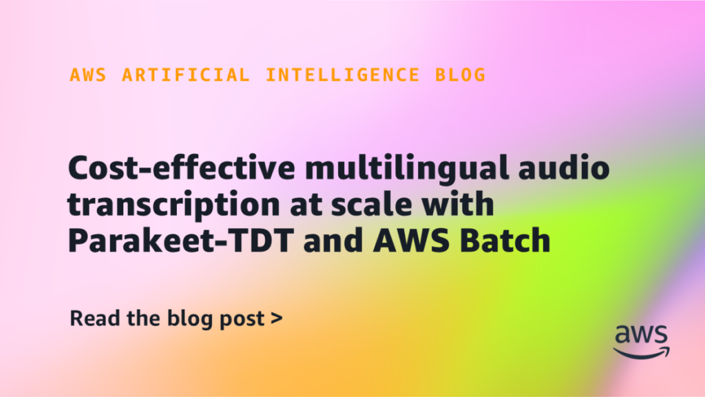 Cost-effective multilingual audio transcription at scale with Parakeet-TDT and AWS Batch