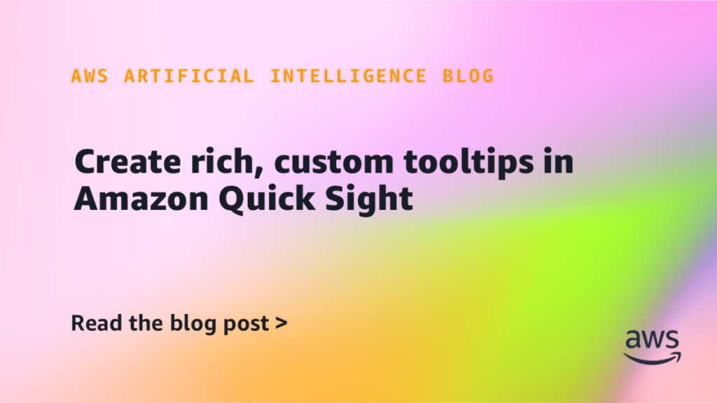 Create rich, custom tooltips in Amazon Quick Sight