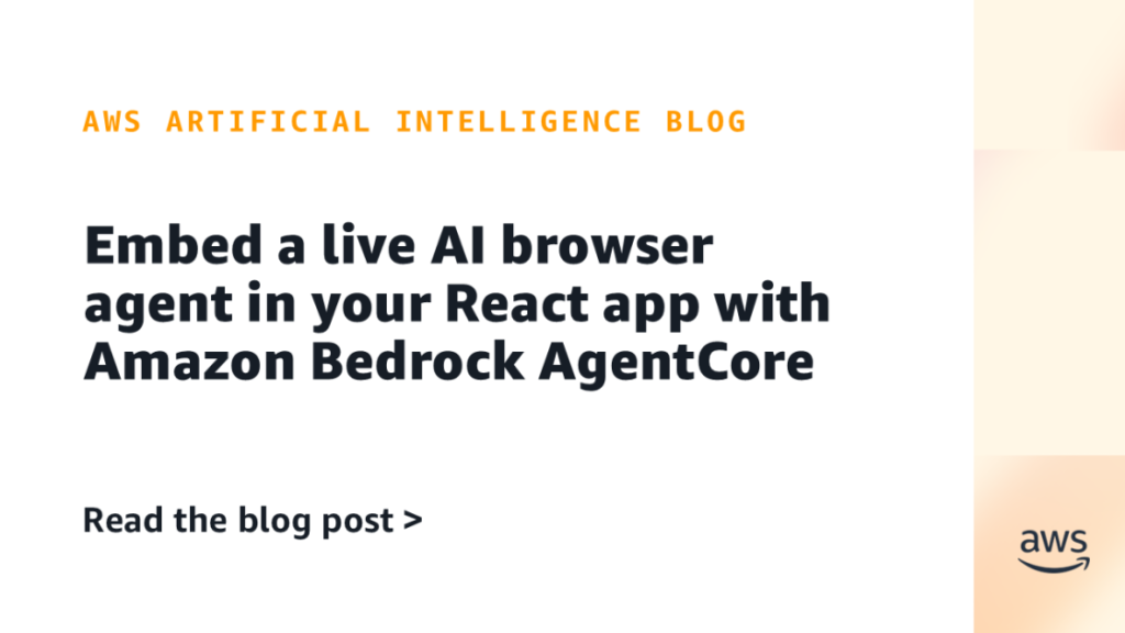 Embed a live AI browser agent in your React app with Amazon Bedrock AgentCore Embed a live AI browser agent in your React app with Amazon Bedrock AgentCore