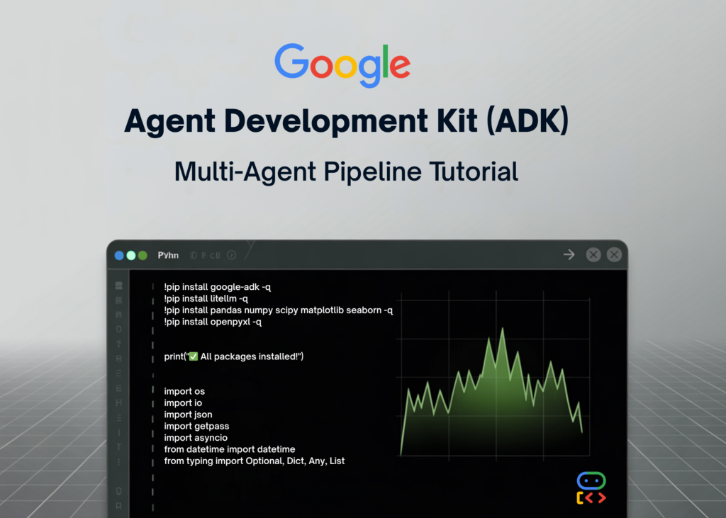 Google ADK Multi-Agent Pipeline Tutorial: Data Loading, Statistical Testing, Visualization, and Report Generation in Python Google ADK Multi-Agent Pipeline Tutorial: Data Loading, Statistical Testing, Visualization, and Report Generation in Python