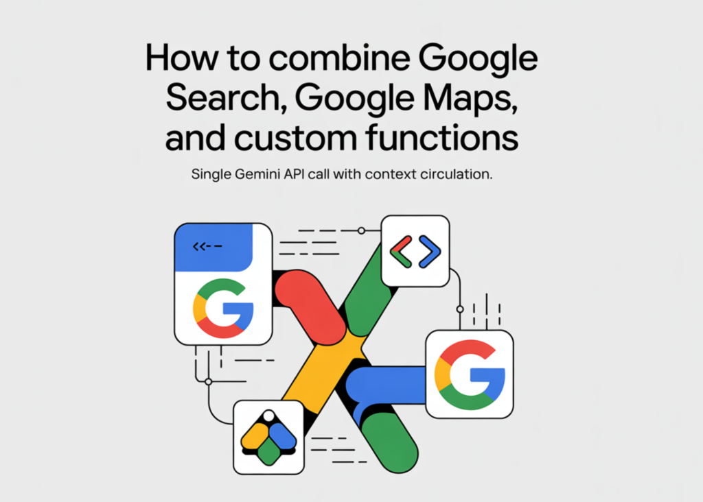 How to Combine Google Search, Google Maps, and Custom Functions in a Single Gemini API Call With Context Circulation, Parallel Tool IDs, and Multi-Step Agentic Chains