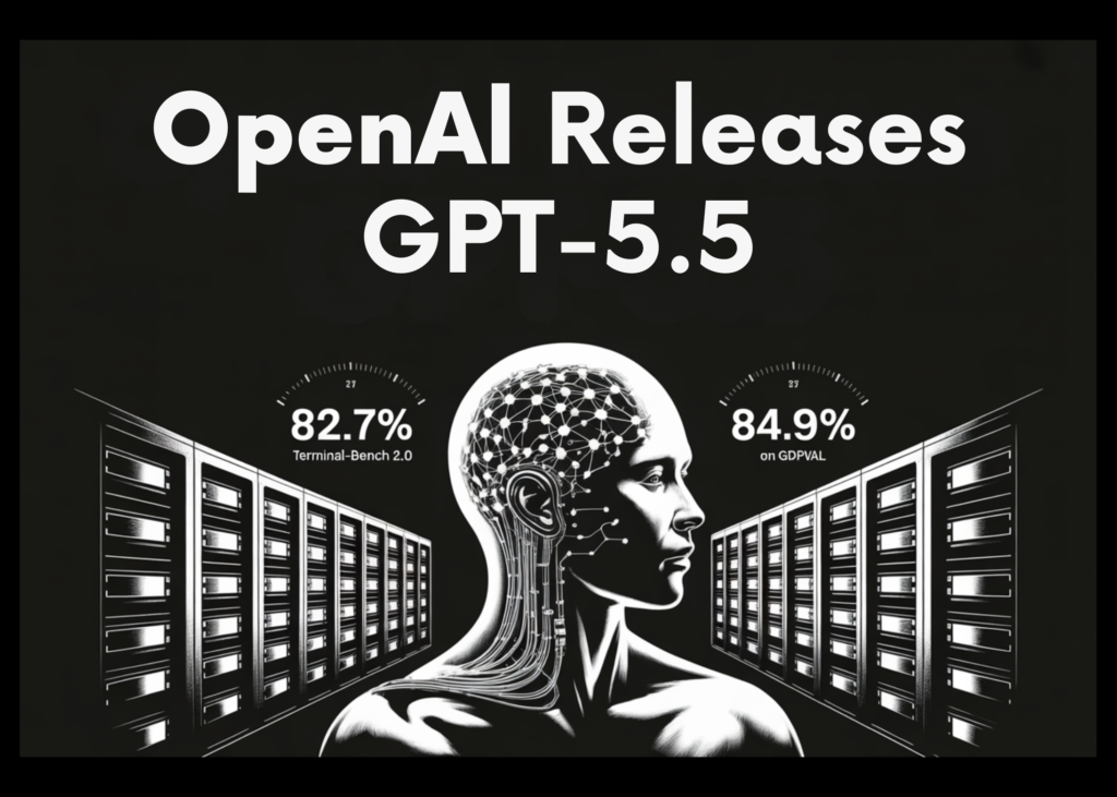 OpenAI Releases GPT-5.5, a Fully Retrained Agentic Model That Scores 82.7% on Terminal-Bench 2.0 and 84.9% on GDPval