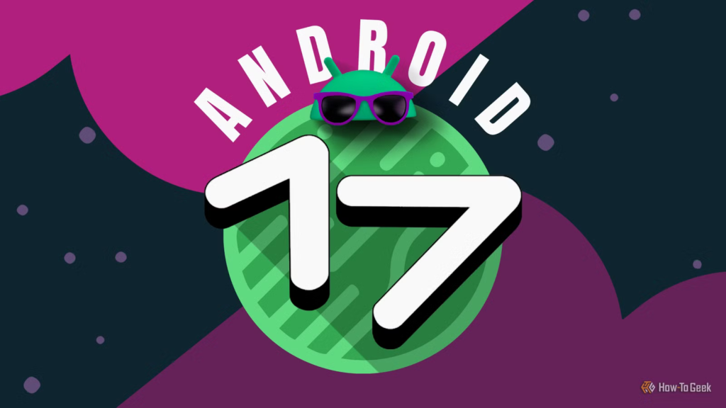 7 awesome new features coming to Android 17, ranked