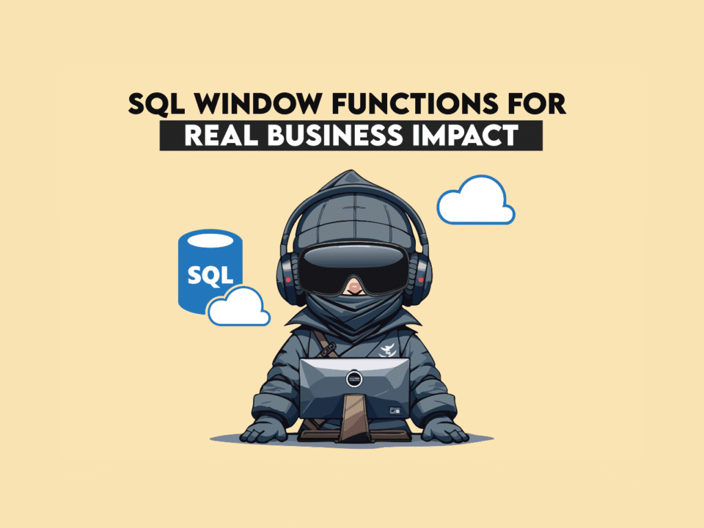 SQL Window Functions Beyond Basics: Solving Real Business Problems SQL Window Functions Beyond Basics: Solving Real Business Problems